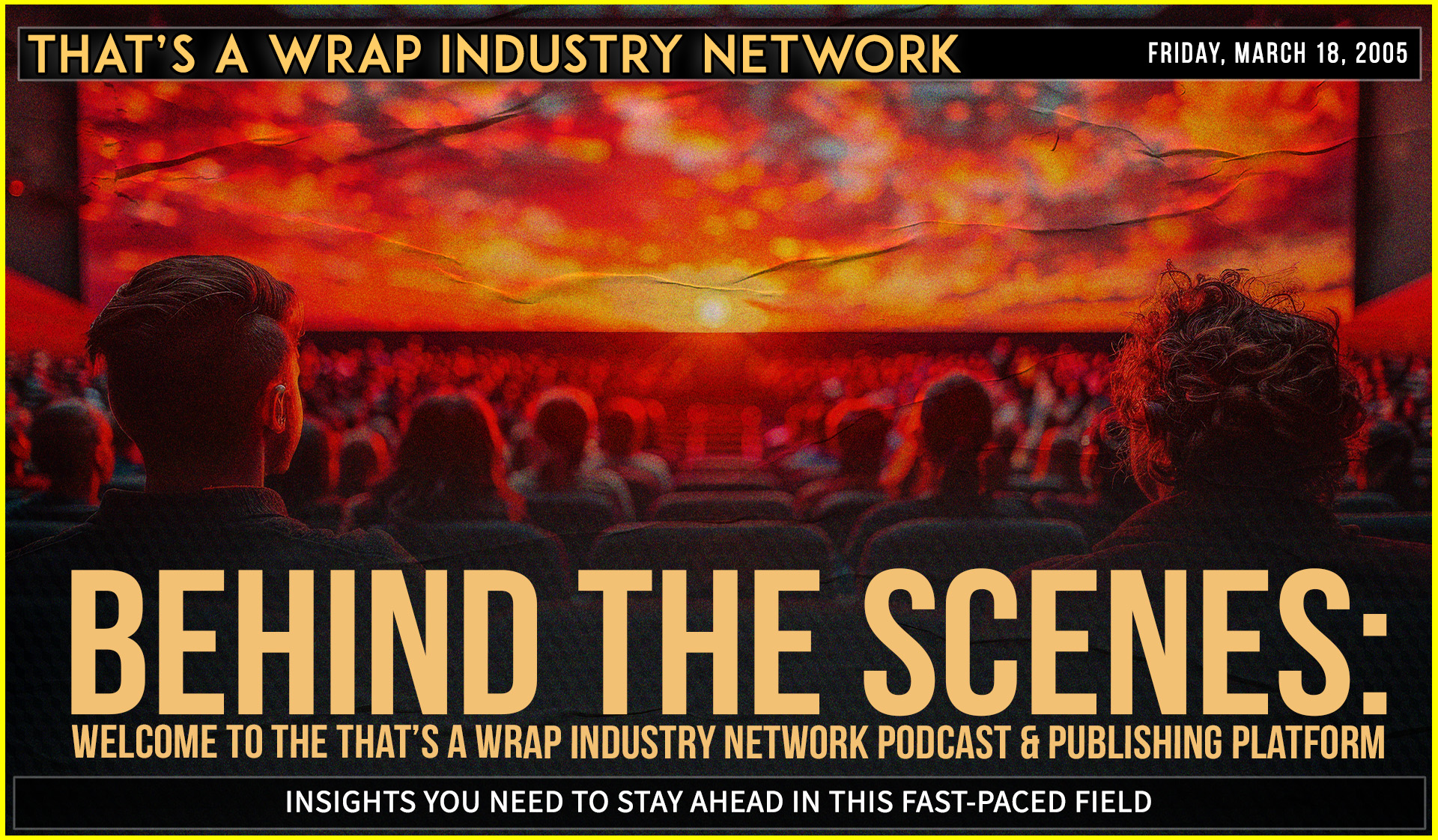 Behind the Scenes: Welcome to That’s a Wrap Industry Network